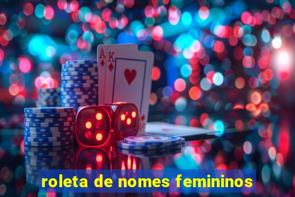 roleta de nomes femininos